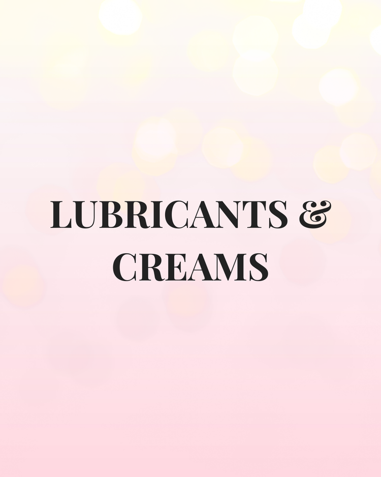 Lubricants & Creams